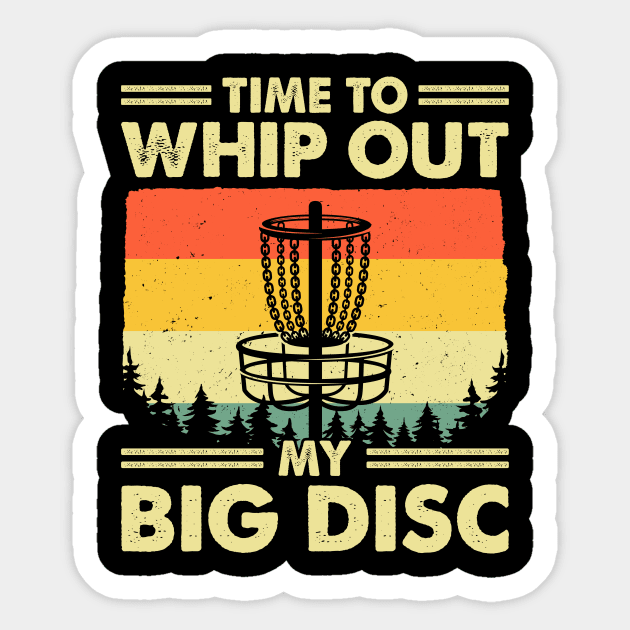 Time To Whip Out My Big Disc Golf Sticker by LolaGardner Designs